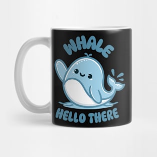 Whale, Hello There | Cute Kawaii Baby Whale waving Hi | Cute Whale Quote Mug